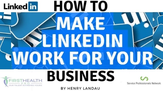 Make LinkedIn Work For Your Business